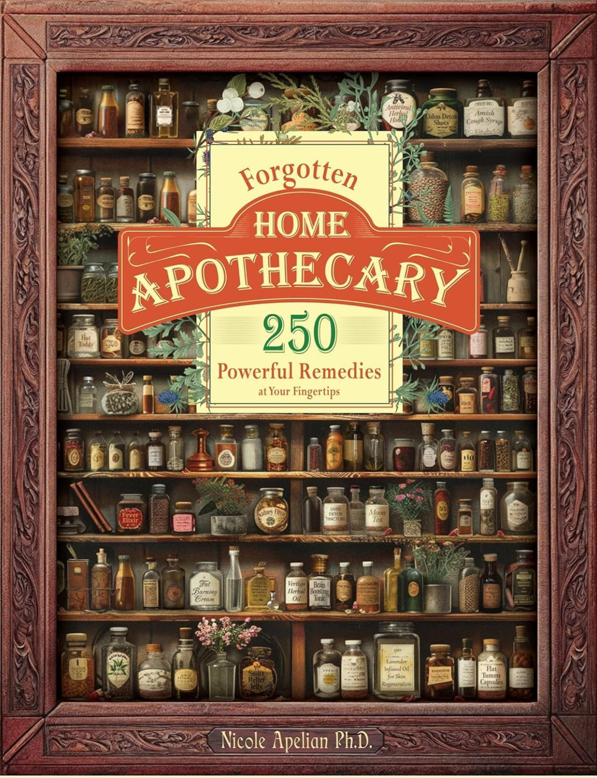 Your Home Apothecary: 250 Easy, Powerful Remedies (DIGITAL COPY)